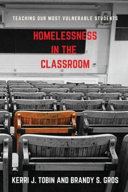 Homelessness in the Classroom Teaching Our Most Vulnerable Students  9781645041948 Front Cover
