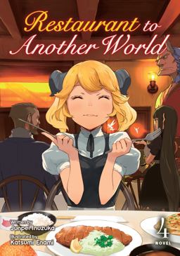 Restaurant to Another World (Light Novel) Vol. 4 Restaurant to Another World (Light Novel) Vol. 4