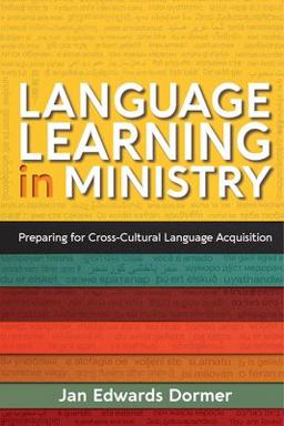Language Learning in Ministry Preparing for Cross-Cultural Language Acquisition  9781645083238 Front Cover