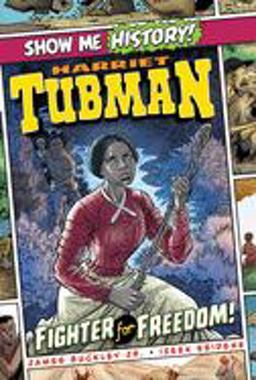 Harriet Tubman: Fighter for Freedom!