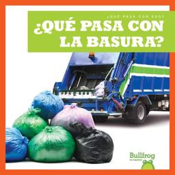 ¿Qué Pasa con la Basura?