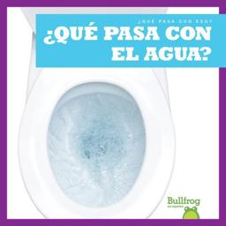 ¿Qué Pasa con el Agua?