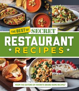 The Best of Secret Restaurant Recipes The Best of Secret Restaurant Recipes