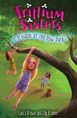 Trillium Sisters 4: Trouble at the Paw Park Trillium Sisters 4: Trouble at the Paw Park