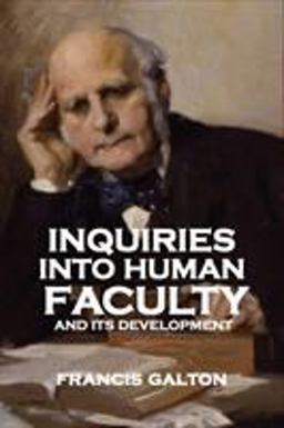 Inquiries into Human Faculty and Its Development