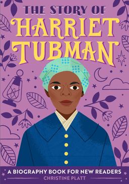 The Story of Harriet Tubman The Story of Harriet Tubman