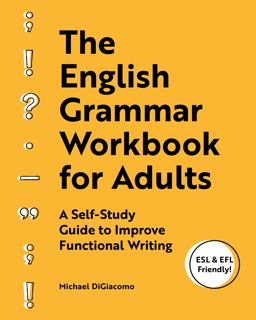 English Grammar Workbook for Adults A Self-Study Guide to Improve Functional Writing  9781646113194 Front Cover