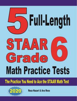 5 Full-Length STAAR Grade 6 Math Practice Tests