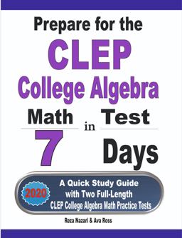 Prepare for the CLEP College Algebra Test in 7 Days