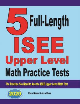 5 Full-Length ISEE Upper Level Math Practice Tests