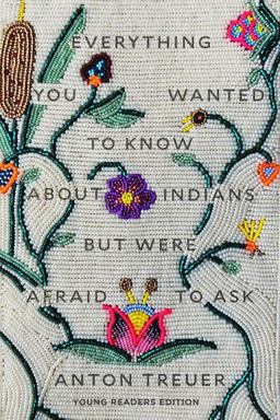 Everything You Wanted to Know about Indians but Were Afraid to Ask Young Readers Edition  9781646140459 Front Cover