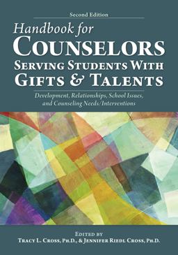 Handbook for Counselors Serving Students with Gifts and Talents