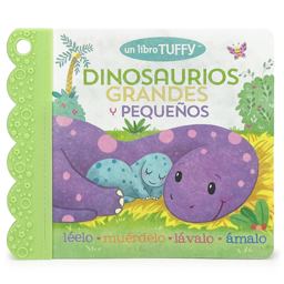 Dinosaurios Grandes y Pequeños / Dinosaurs Big and Little (Spanish Edition) (a Tuffy Book)