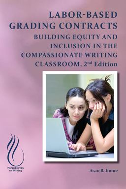 Labor-Based Grading Contracts Building Equity and Inclusion in the Compassionate Classroom 2nd 9781646424139 Front Cover