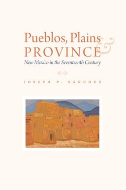     PUEBLOS,PLAINS,+PROVINCE  9781646426720 Front Cover