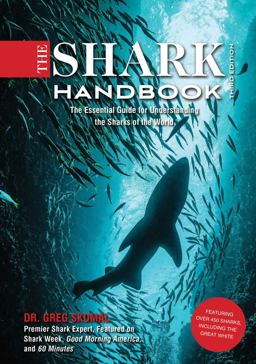 Shark Handbook Third Edition: the Essential Guide for Understanding the Sharks of the World (from a Shark Week Expert) 3rd 9781646431052 Front Cover