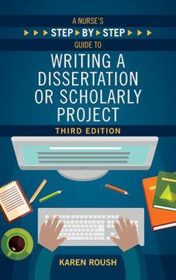 Nurse's Step-By-Step Guide to Writing a Dissertation or Scholarly Project, Third Edition 3rd 9781646480630 Front Cover