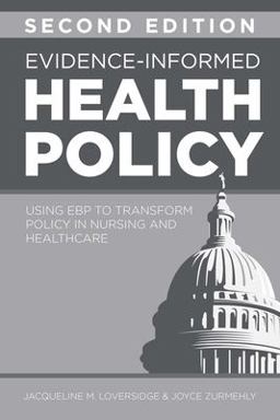 Evidence-Informed Health Policy, Second Edition Using EBP to Transform Policy in Nursing and Healthcare  9781646481132 Front Cover
