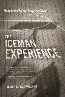 Iceman Experience Memoir of a Harlem Playground Star  9781646634514 Front Cover