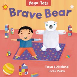 Yoga Tots: Brave Bear Yoga Tots: Brave Bear