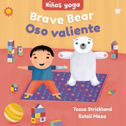 Yoga Tots: Brave Bear / niños Yoga: Oso Valiente Yoga Tots: Brave Bear / niños Yoga: Oso Valiente