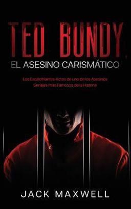Ted Bundy, el Asesino Carismático