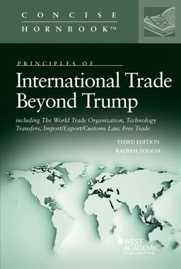 Principles of International Trade Beyond Trump, Including the World Trade Organization, Technology Transfers, Import/Export/Customs Law, Free Trade 3rd 9781647083045 Front Cover