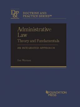 Administrative Law Theory and Fundamentals An Integrated Approach  9781647084264 Front Cover