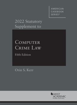 2022 Statutory Supplement to Computer Crime Law, 5th