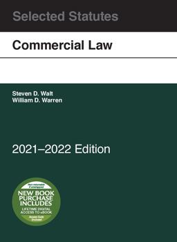 Commercial Law, Selected Statutes, 2021-2022 Commercial Law, Selected Statutes, 2021-2022