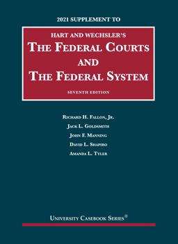 The Federal Courts and the Federal System, 7th, 2021 Supplement