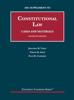 Constitutional Law, Cases and Materials, 16th, 2021 Supplement