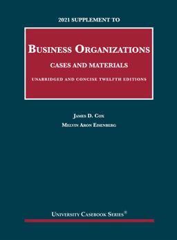 2021 Supplement to Business Organizations, Cases and Materials, Unabridged and Concise, 12th Editions