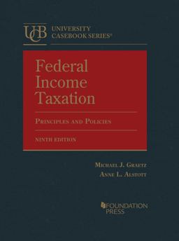 Federal Income Taxation, Principles and Policies