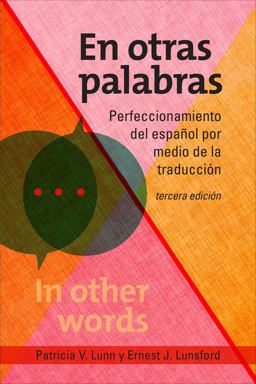 En Otras Palabras Perfeccionamiento Del Espaï¿½ol Por Medio de la Traducciï¿½n, Tercera Ediciï¿½n 3rd 9781647120092 Front Cover