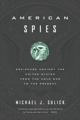 American Spies Espionage Against the United States from the Cold War to the Present  9781647120375 Front Cover