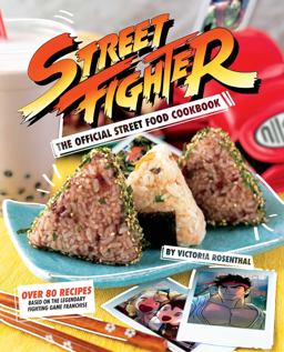 Street Fighter: the Official Street Food Cookbook Street Fighter: the Official Street Food Cookbook