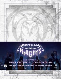 Gotham Knights: the Official Collector's Compendium