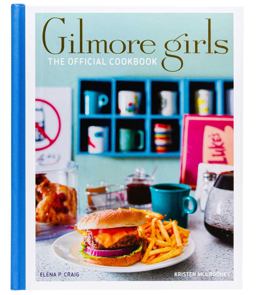 Gilmore Girls: the Official Cookbook 2022 9781647225193 Front Cover
