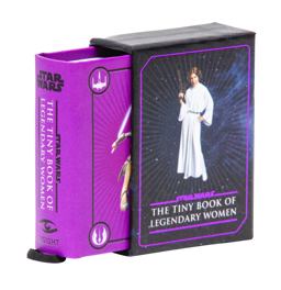 Star Wars: the Tiny Book of Legendary Women (Geeky Gifts for Women)