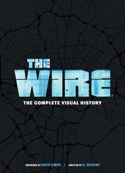 The Wire: the Complete Visual History The Wire: the Complete Visual History