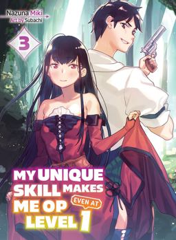 My Unique Skill Makes Me OP Even at Level 1 Vol 3 (light Novel) My Unique Skill Makes Me OP Even at Level 1 Vol 3 (light Novel)