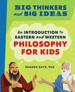 Big Thinkers and Big Ideas An Introduction to Eastern and Western Philosophy for Kids  9781647391034 Front Cover