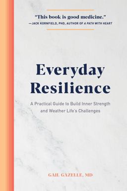 Everyday Resilience A Practical Guide to Build Inner Strength and Weather Life's Challenges  9781647395018 Front Cover