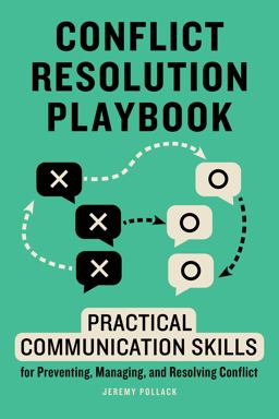 Conflict Resolution Playbook Practical Communication Skills for Preventing, Managing, and Resolving Conflict  9781647399528 Front Cover