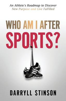 Who Am I after Sports? An Athlete's Roadmap to Discover New Purpose and Live Fulfilled  9781647464806 Front Cover