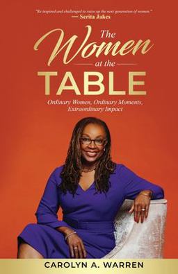Women at the Table Ordinary Women, Ordinary Moments, Extraordinary Impact 1st 9781647465933 Front Cover