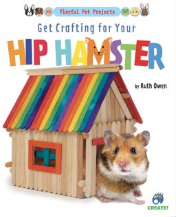 Get Crafting for Your Hip Hamster Get Crafting for Your Hip Hamster