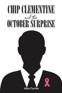Chip Clementine and the October Surprise 1st 9781647501891 Front Cover