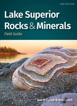 Lake Superior Rocks and Minerals Field Guide A Field Guide to the Lake Superior Area 2nd 9781647550585 Front Cover